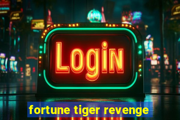 fortune tiger revenge